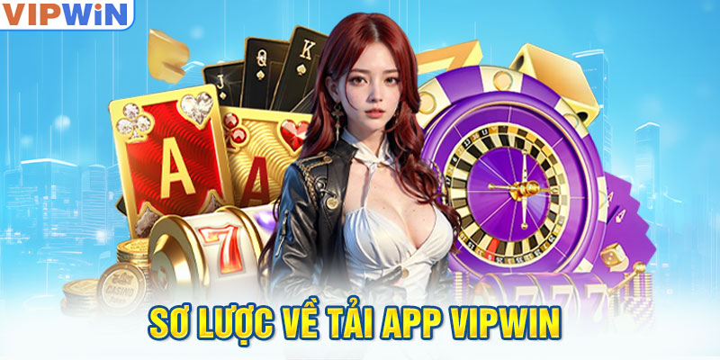 Hướng dẫn tải app Vipwin