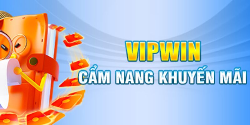Các chương trình khuyến mãi Vipwin