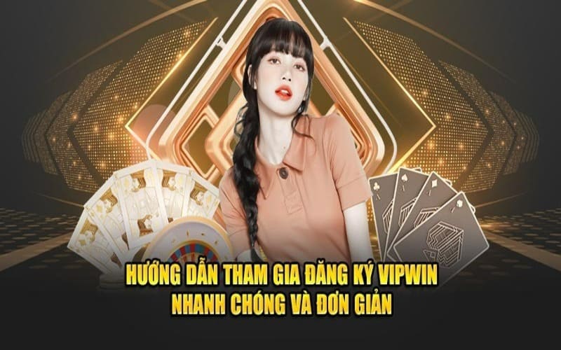 Hướng dẫn đăng ký Vipwin