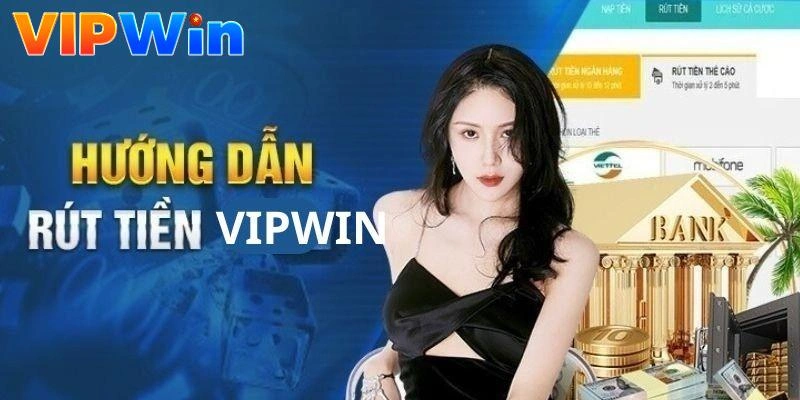 Hướng dẫn rút tiền Vipwin